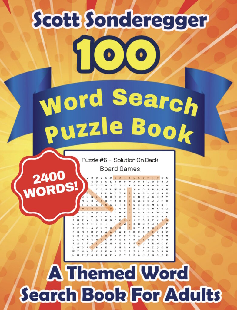 100 Word Search Puzzle Book a themed word search book for adults 2400 words. By Scott Sonderegger.